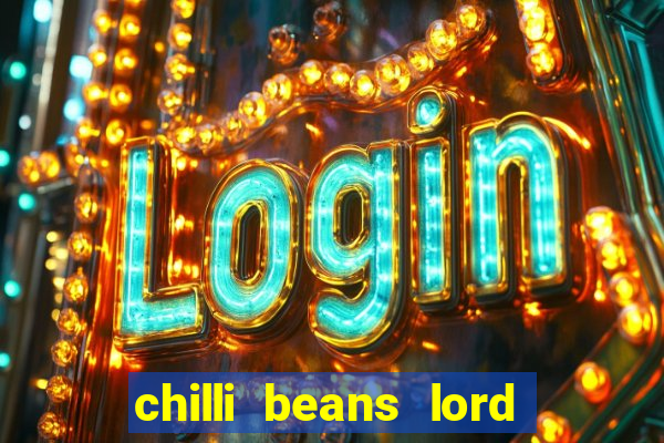 chilli beans lord of the rings